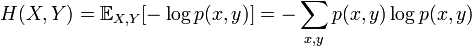 H(X, Y) = \mathbb{E}_{X,Y} [-\log p(x,y)] = - \sum_{x, y} p(x, y) \log p(x, y) \,
